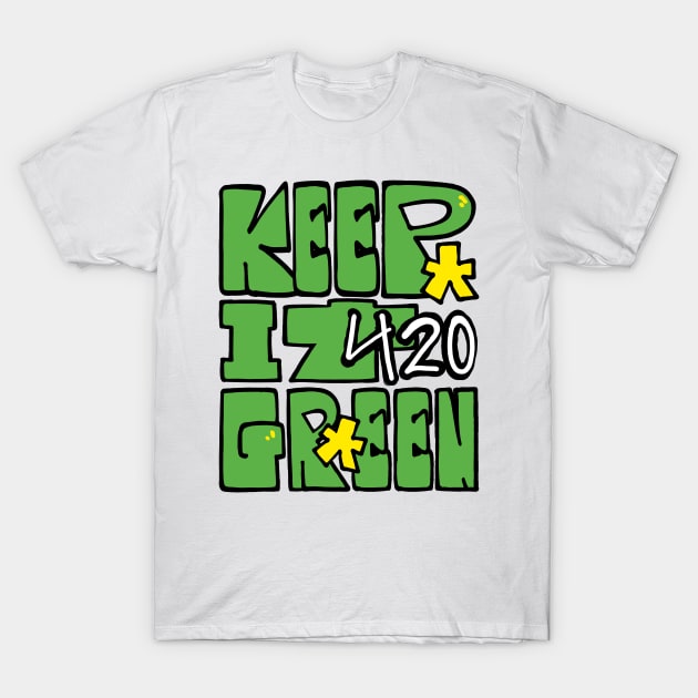 Keep It Green T-Shirt by merry420